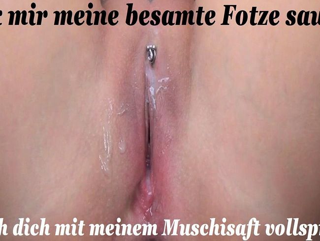 Leck mir meine besamte Fotze sauber bis ich dich mit meinem Muschisaft vollspritze!