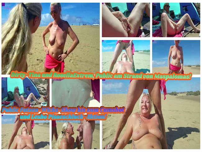 Dirty-Tina und RosellaExtrem, Public am Strand von Maspalomas!!!